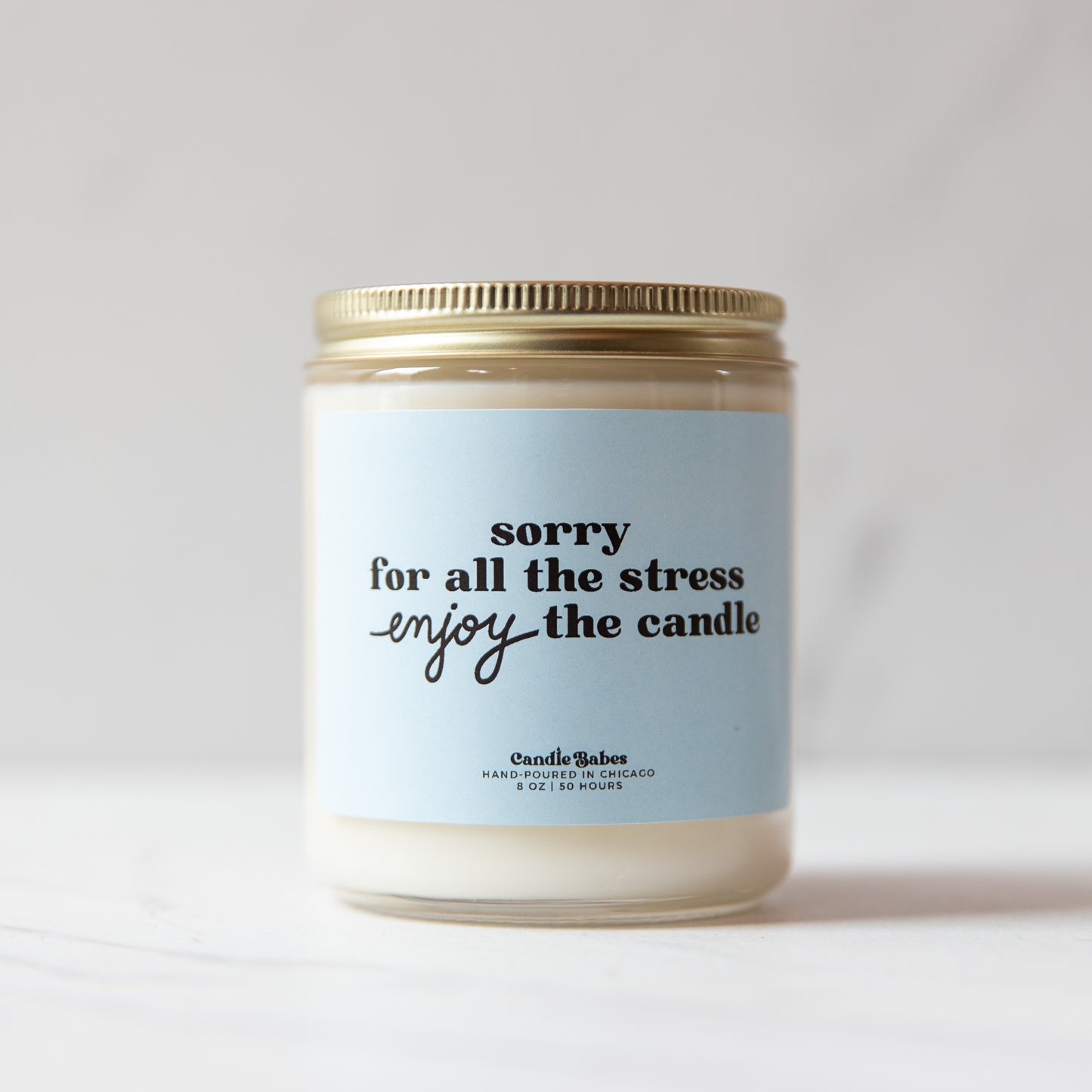 Sorry for all the stress, enjoy the candle