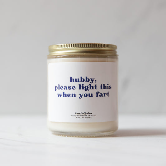 Hubby Please Light This When You Fart